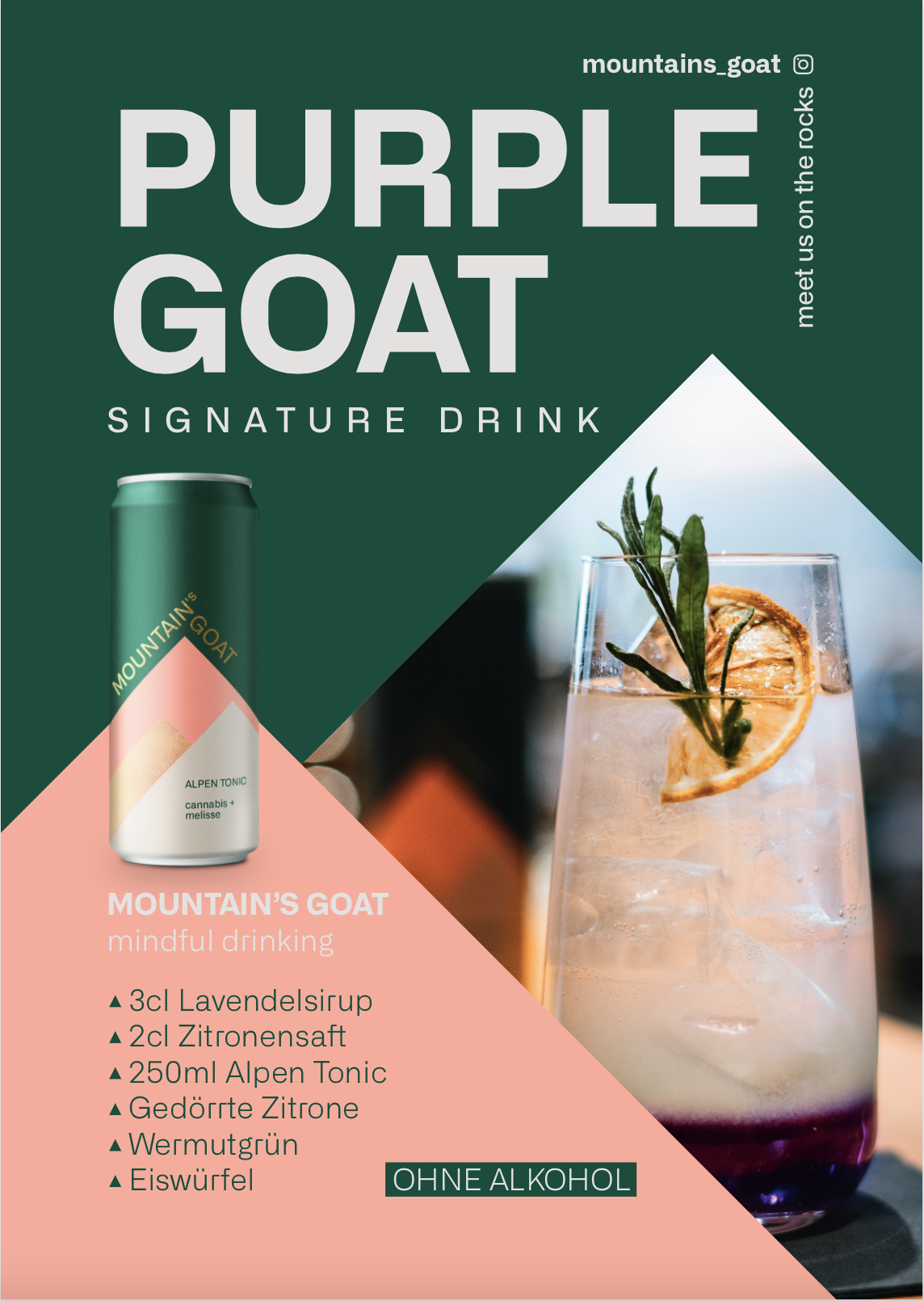 <img src="MOUNTAIN'S GOAT_Signature Drink_Purple Goat.jpg" alt="Alpen Tonic vereint mit Lavendel & Zitrone. Ohne Alkohol.">
